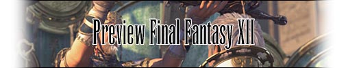 Preview Final Fantasy  XII
